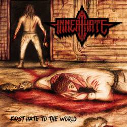 Inner Hate (ITA) : First Hate to the World